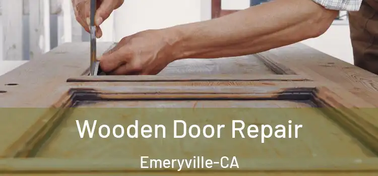 Wooden Door Repair Emeryville-CA